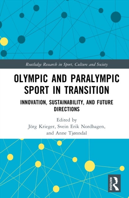Olympic and Paralympic Sport in Transition - Innovation, Sustainability, and Future Directions