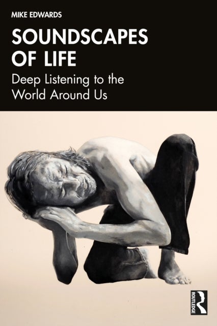 Soundscapes of Life - Deep Listening to the World Around Us