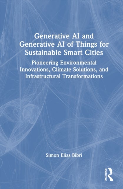 Generative AI and Generative AI of Things for Sustainable Smart Cities - Pioneering Environmental Innovations, Climate Solutions, and Infrastructural Transformations