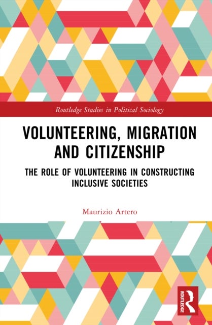 Volunteering, Migration and Citizenship - The Role of Volunteering in Constructing Inclusive Societies