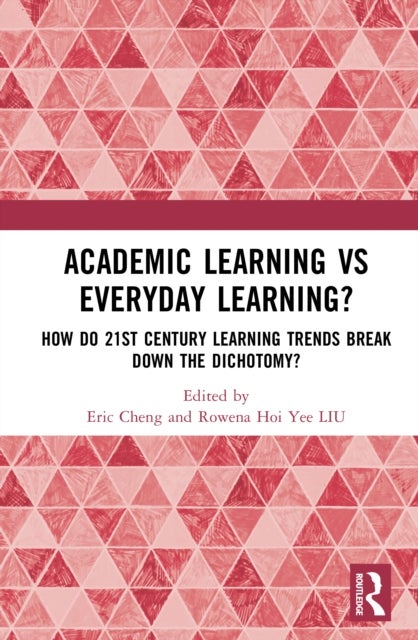 Academic Learning vs Everyday Learning? - How do 21st Century Learning Trends Break Down the Dichotomy?