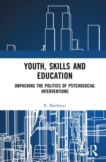 Youth, Skills and Education - Unpacking the Politics of Psychosocial Interventions