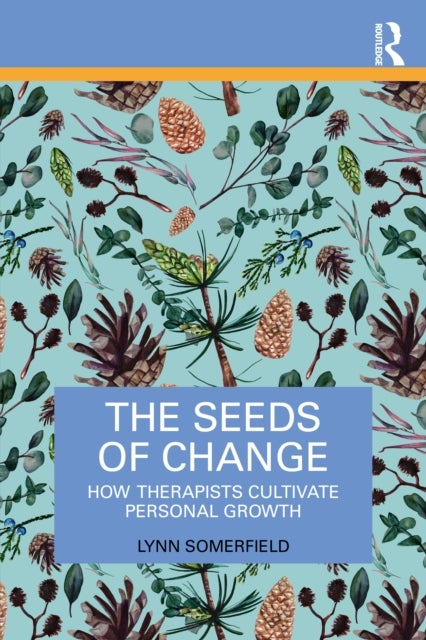 The Seeds of Change - How Therapists Cultivate Personal Growth