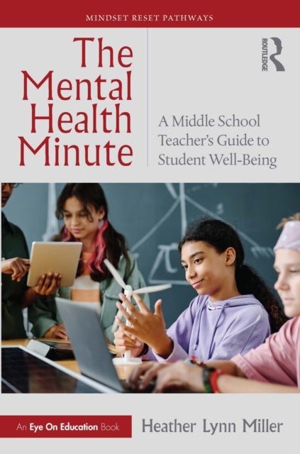 The Mental Health Minute - A Middle School Teacher’s Guide to Student Well-Being
