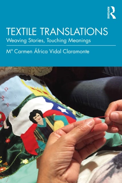 Textile Translations - Weaving Stories, Touching Meanings
