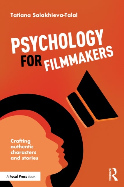 Psychology for Filmmakers - Crafting Authentic Characters and Stories