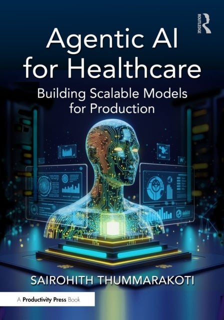 Agentic AI for Healthcare - Building Scalable Models for Production