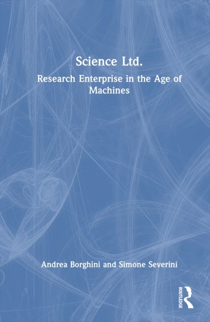 Science Ltd. - Research Enterprise in the Age of Machines