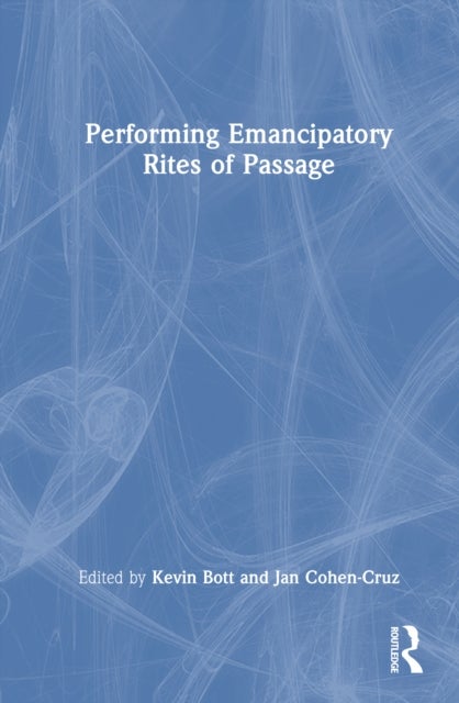 Performing Emancipatory Rites of Passage