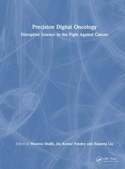 Precision Digital Oncology - Disruptive Science in the Fight Against Cancer
