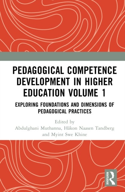 Pedagogical Competence Development in Higher Education Volume 1 - Exploring Foundations and Dimensions of Pedagogical Practices