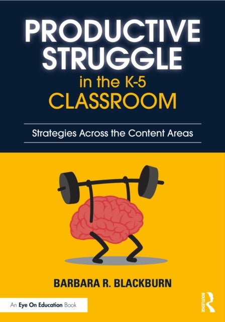 Productive Struggle in the K-5 Classroom - Strategies Across the Content Areas