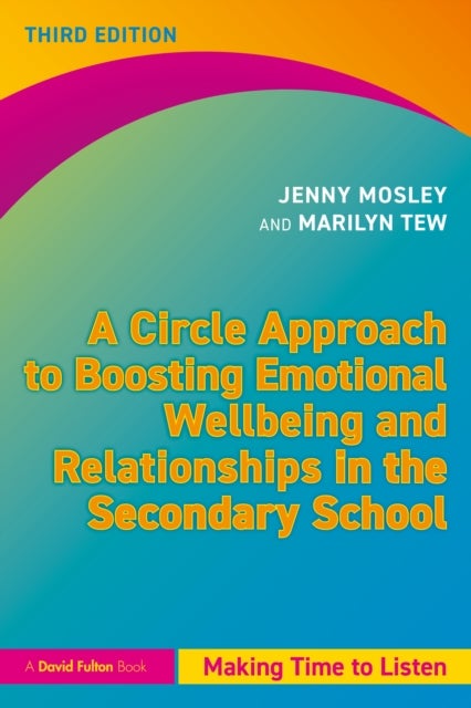 A Circle Approach to Boosting Emotional Wellbeing and Relationships in the Secondary School - Making Time to Listen