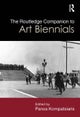 The Routledge Companion to Art Biennials