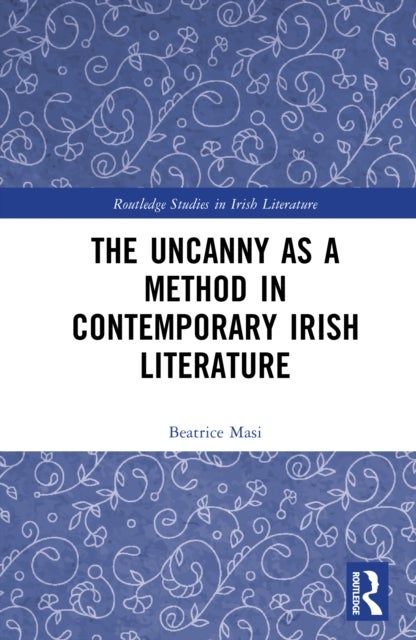 The Uncanny as a Method in Contemporary Irish Literature