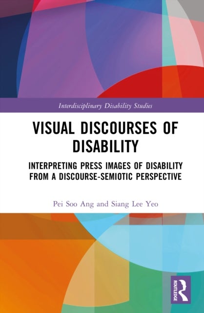Visual Discourses of Disability - Interpreting Press Images of Disability from a Discourse-Semiotic Perspective