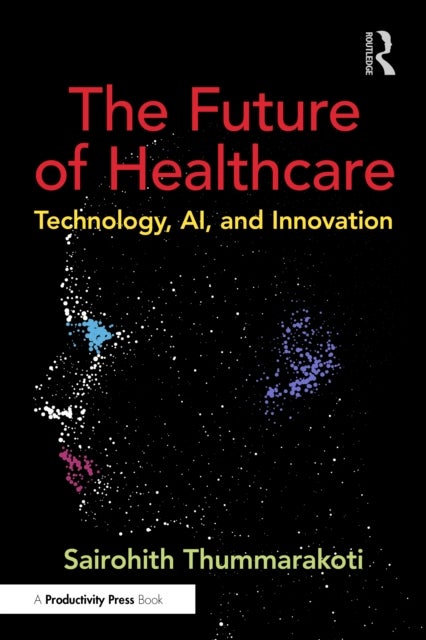 The Future of Healthcare - Technology, AI, and Innovation