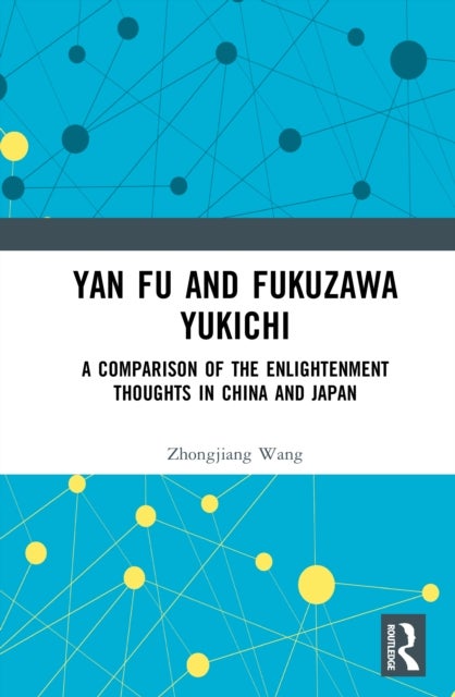 Yan Fu and Fukuzawa Yukichi - A Comparison of the Enlightenment Thoughts in China and Japan