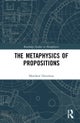 The Metaphysics of Propositions