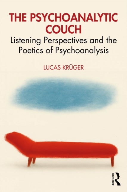 The Psychoanalytic Couch - Listening Perspectives and the Poetics of Psychoanalysis