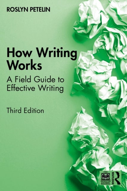 How Writing Works - A Field Guide to Effective Writing