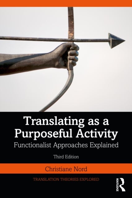 Translating as a Purposeful Activity - Functionalist Approaches Explained