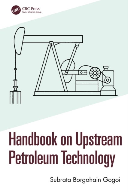Handbook on Upstream Petroleum Technology - Basics of Petroleum Exploration and Production