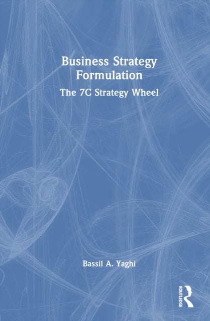 Business Strategy Formulation - The 7C Strategy Wheel