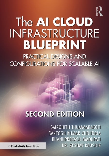 The AI Cloud Infrastructure Blueprint - Practical Designs and Configurations for Scalable AI