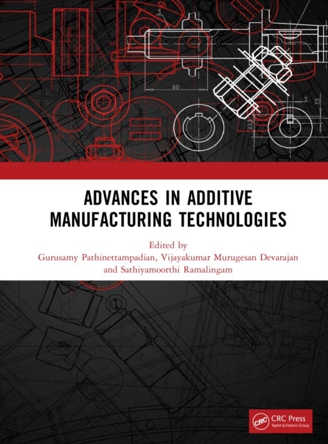 ADVANCES IN ADDITIVE MANUFACTURING TECHNOLOGIES