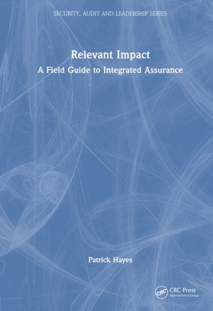 Relevant Impact - A Field Guide to Integrated Assurance