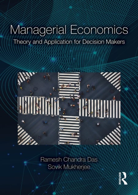 Managerial Economics - Theory and Application for Decision Makers