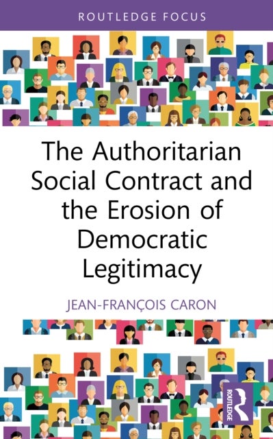 The Authoritarian Social Contract and the Erosion of Democratic Legitimacy