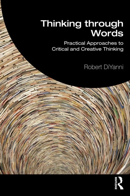Thinking through Words - Practical Approaches to Critical and Creative Thinking