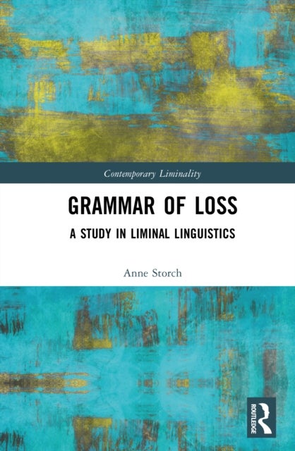 Grammar of Loss - A Study in Liminal Linguistics