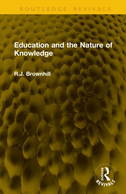 Education and the Nature of Knowledge