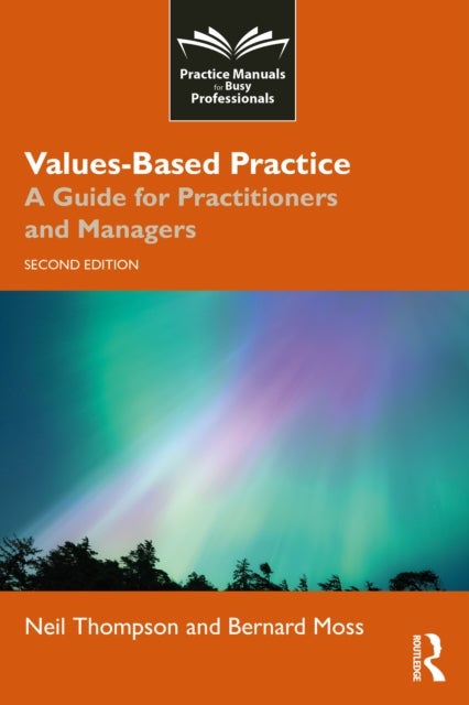 Values-Based Practice - A Guide for Practitioners and Managers