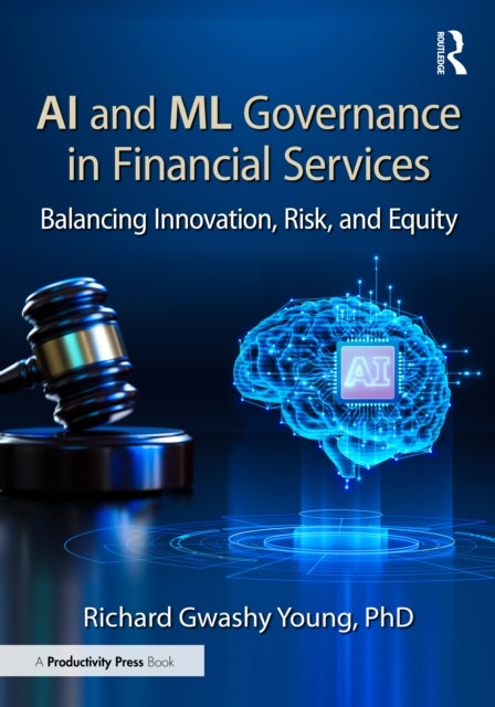AI and ML Governance in Financial Services - Balancing Innovation, Risk, and Equity