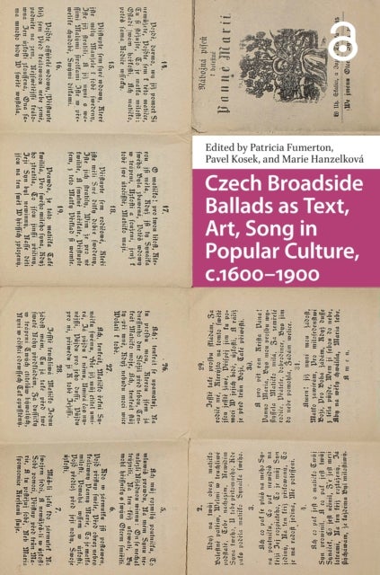 Czech Broadside Ballads as Text, Art, Song in Popular Culture, c.1600–1900