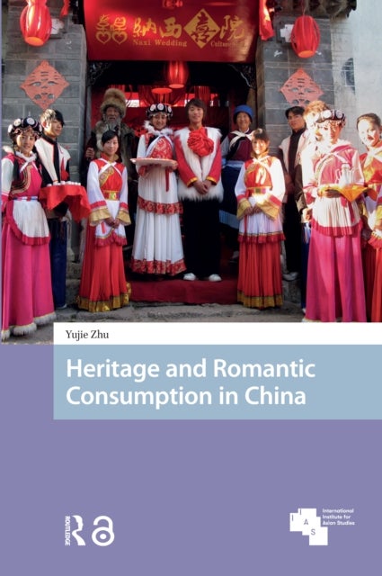 Heritage and Romantic Consumption in China