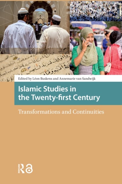 Islamic Studies in the Twenty-first Century - Transformations and Continuities