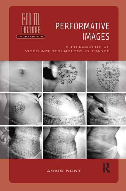 Performative Images - A Philosophy of Video Art Technology in France