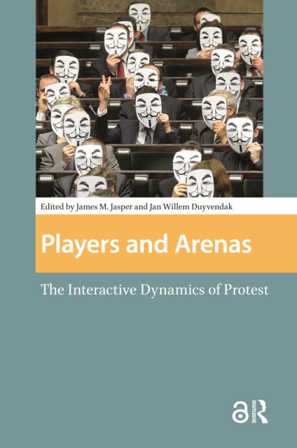 Players and Arenas - The Interactive Dynamics of Protest