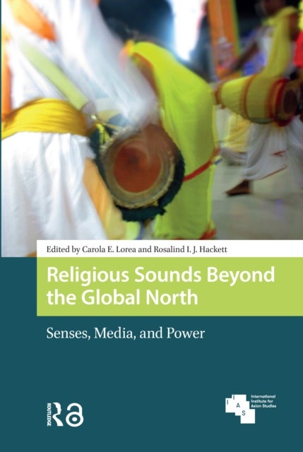 Religious Sounds Beyond the Global North - Senses, Media and Power