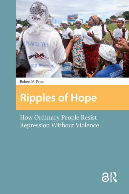 Ripples of Hope - How Ordinary People Resist Repression Without Violence