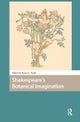 Shakespeare's Botanical Imagination