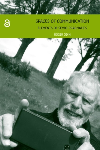 Spaces of Communication - Elements of Semio-Pragmatics