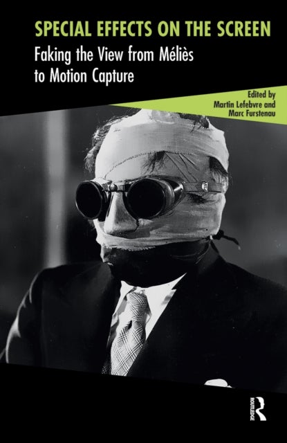 Special Effects on the Screen - Faking the View from Melies to Motion Capture