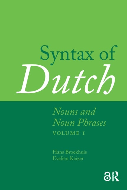 Syntax of Dutch: Nouns and Noun Phrases - Volume 1