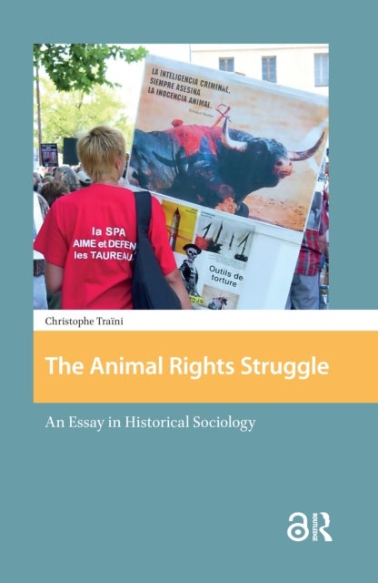 The Animal Rights Struggle - An Essay in Historical Sociology